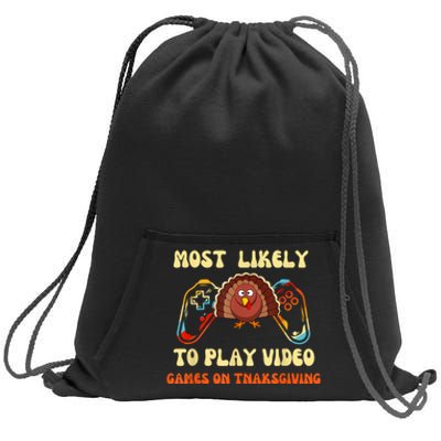 Most Likely To Play Video Games On Thanksgiving Sweatshirt Cinch Pack Bag