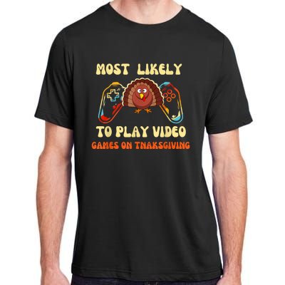 Most Likely To Play Video Games On Thanksgiving Adult ChromaSoft Performance T-Shirt