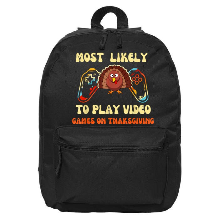 Most Likely To Play Video Games On Thanksgiving 16 in Basic Backpack