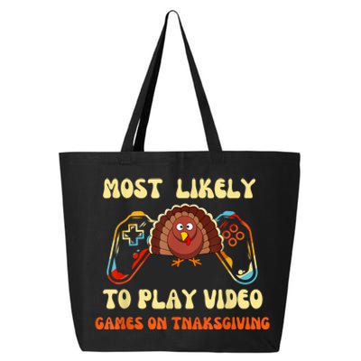 Most Likely To Play Video Games On Thanksgiving 25L Jumbo Tote