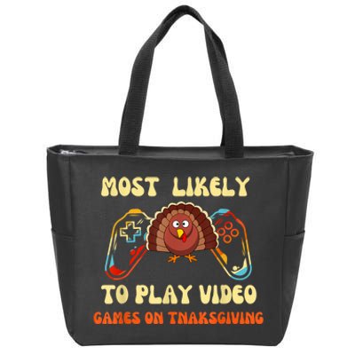 Most Likely To Play Video Games On Thanksgiving Zip Tote Bag