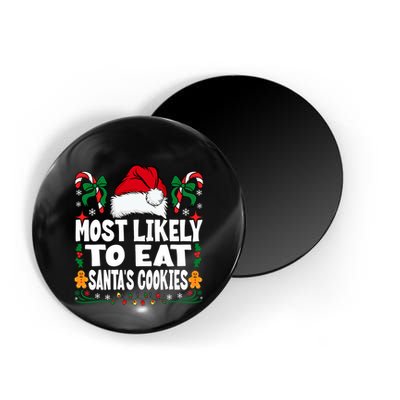 Most Likely To Eat Santa’S Cookies Family Christmas Magnet