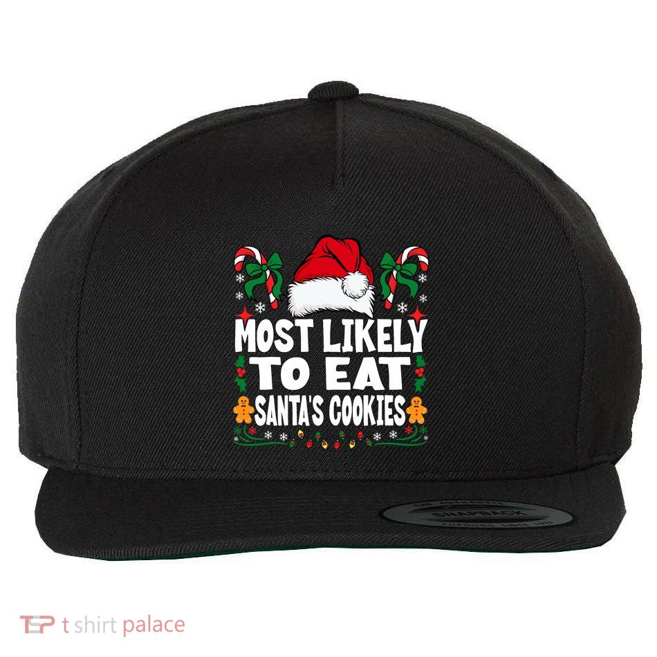 Most Likely To Eat Santa’S Cookies Family Christmas Wool Snapback Cap