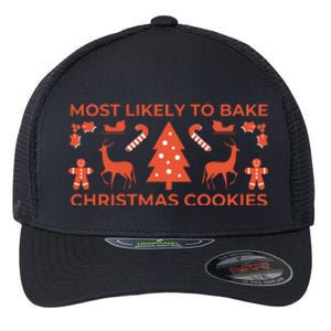 Most Likely To Bake Christmas Cookies Funny Baker Christmas Flexfit Unipanel Trucker Cap