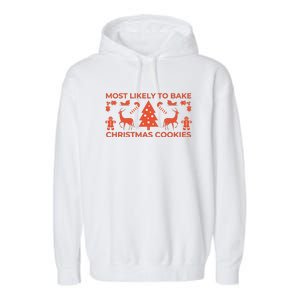 Most Likely To Bake Christmas Cookies Funny Baker Christmas Garment-Dyed Fleece Hoodie