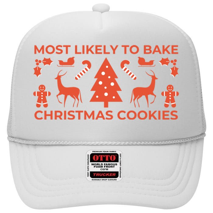 Most Likely To Bake Christmas Cookies Funny Baker Christmas High Crown Mesh Back Trucker Hat