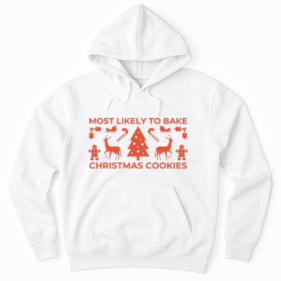 Most Likely To Bake Christmas Cookies Funny Baker Christmas Hoodie