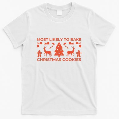 Most Likely To Bake Christmas Cookies Funny Baker Christmas T-Shirt