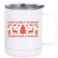 Most Likely To Bake Christmas Cookies Funny Baker Christmas 12 oz Stainless Steel Tumbler Cup