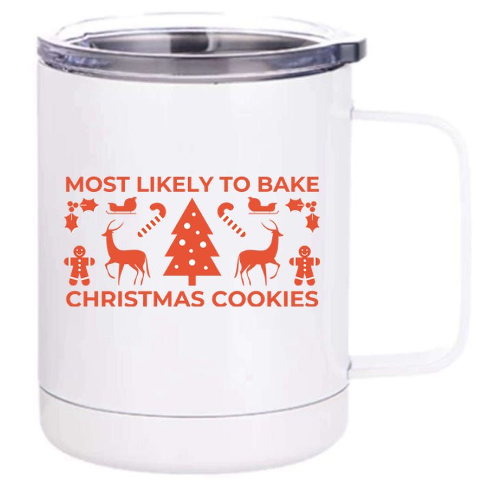 Most Likely To Bake Christmas Cookies Funny Baker Christmas 12 oz Stainless Steel Tumbler Cup