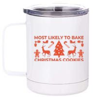 Most Likely To Bake Christmas Cookies Funny Baker Christmas 12 oz Stainless Steel Tumbler Cup