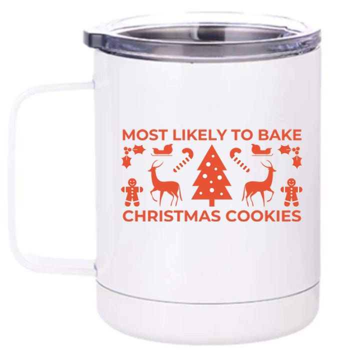 Most Likely To Bake Christmas Cookies Funny Baker Christmas 12 oz Stainless Steel Tumbler Cup