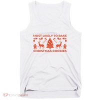 Most Likely To Bake Christmas Cookies Funny Baker Christmas Tank Top