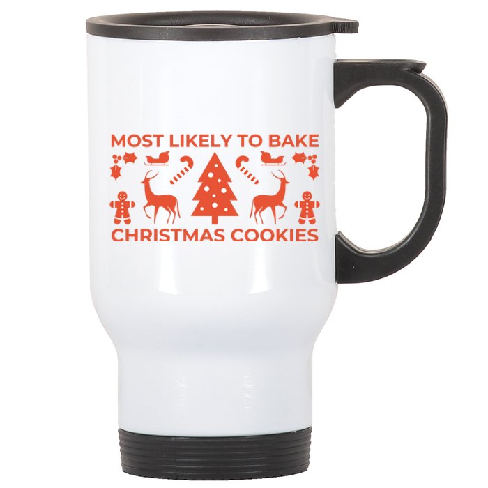 Most Likely To Bake Christmas Cookies Funny Baker Christmas Stainless Steel Travel Mug