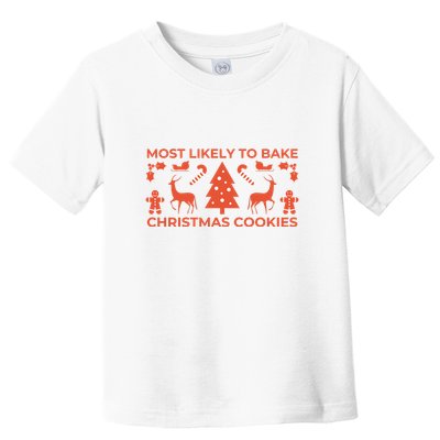 Most Likely To Bake Christmas Cookies Funny Baker Christmas Toddler T-Shirt