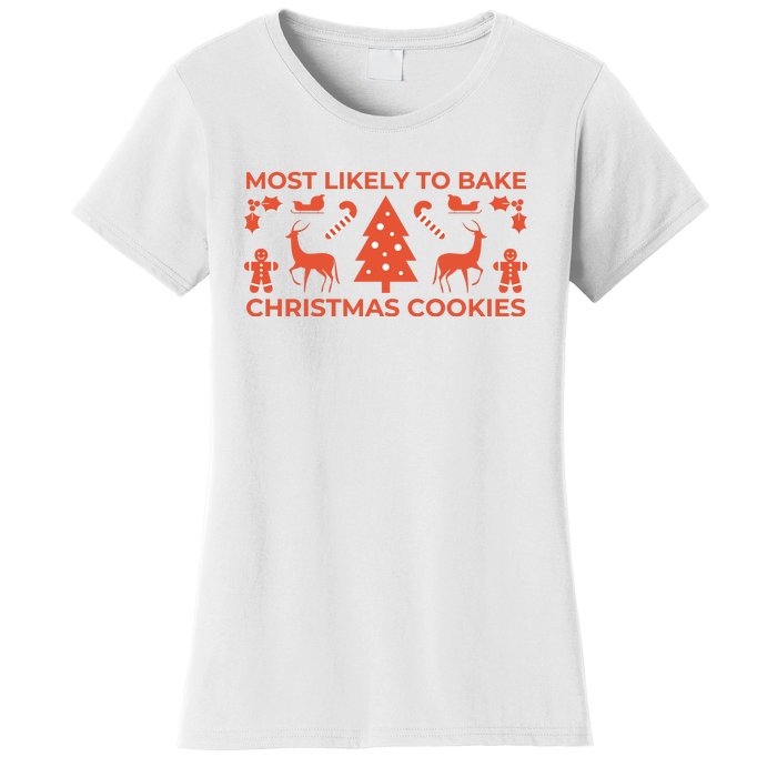 Most Likely To Bake Christmas Cookies Funny Baker Christmas Women's T-Shirt