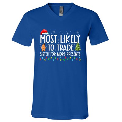 Most Likely To Trade Sister For More Presents Christmas V-Neck T-Shirt