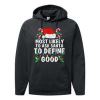 Most Likely To Ask Santa To Define Good Family Christmas Performance Fleece Hoodie