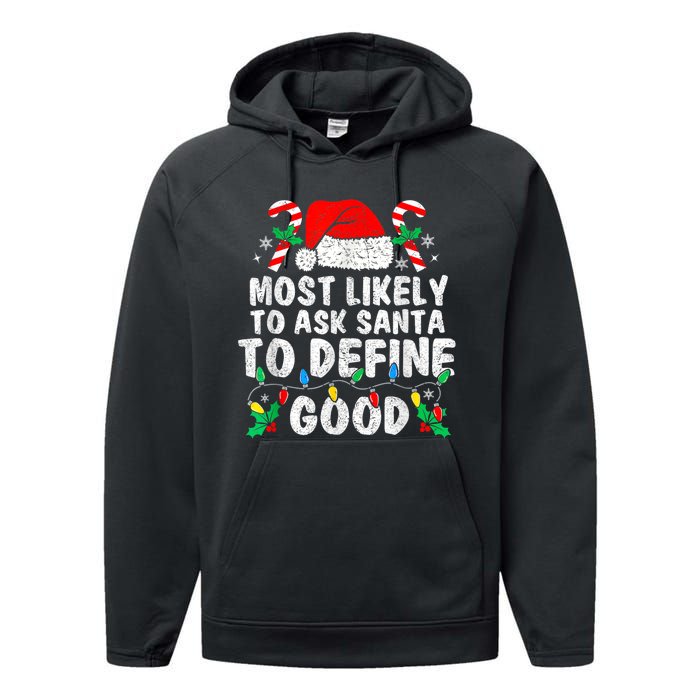 Most Likely To Ask Santa To Define Good Family Christmas Performance Fleece Hoodie