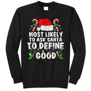 Most Likely To Ask Santa To Define Good Family Christmas Sweatshirt