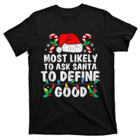 Most Likely To Ask Santa To Define Good Family Christmas T-Shirt