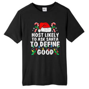 Most Likely To Ask Santa To Define Good Family Christmas Tall Fusion ChromaSoft Performance T-Shirt