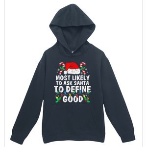 Most Likely To Ask Santa To Define Good Family Christmas Urban Pullover Hoodie