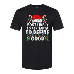 Most Likely To Ask Santa To Define Good Family Christmas Softstyle CVC T-Shirt