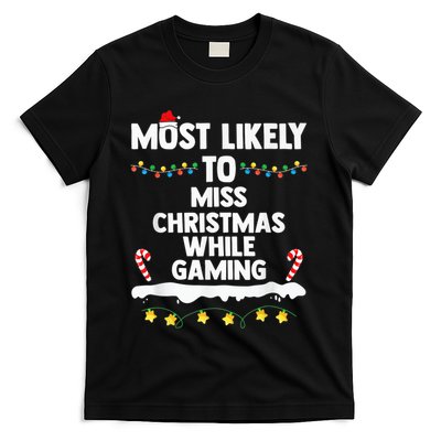 Most Likely To Miss Christmas While Gaming Family Christmas T-Shirt