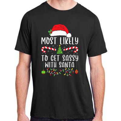 Most Likely To Get Sassy With Santa Christmas Matching Adult ChromaSoft Performance T-Shirt