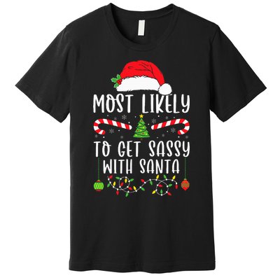 Most Likely To Get Sassy With Santa Christmas Matching Premium T-Shirt