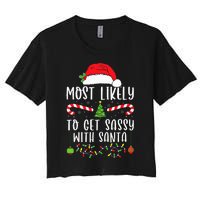 Most Likely To Get Sassy With Santa Christmas Matching Women's Crop Top Tee