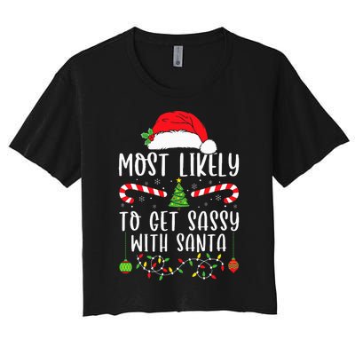 Most Likely To Get Sassy With Santa Christmas Matching Women's Crop Top Tee