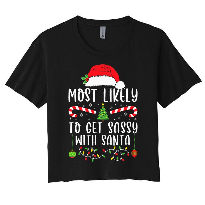 Most Likely To Get Sassy With Santa Christmas Matching Women's Crop Top Tee