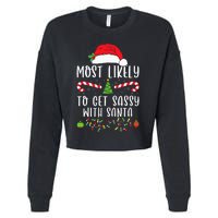 Most Likely To Get Sassy With Santa Christmas Matching Cropped Pullover Crew