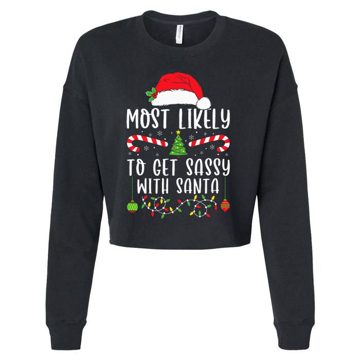 Most Likely To Get Sassy With Santa Christmas Matching Cropped Pullover Crew