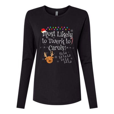 Most Likely To Twerk to Carols Fa La La La Funny Christmas  Womens Cotton Relaxed Long Sleeve T-Shirt