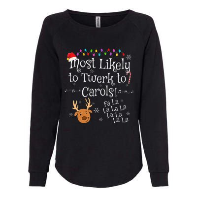 Most Likely To Twerk to Carols Fa La La La Funny Christmas  Womens California Wash Sweatshirt