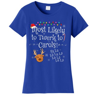 Most Likely To Twerk to Carols Fa La La La Funny Christmas  Women's T-Shirt