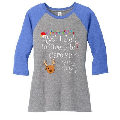 Most Likely To Twerk to Carols Fa La La La Funny Christmas  Women's Tri-Blend 3/4-Sleeve Raglan Shirt