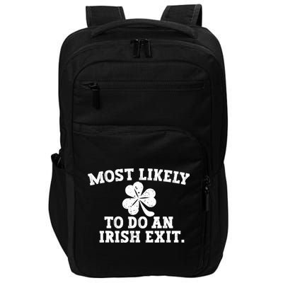 Most Likely To Do An Irish Exit Impact Tech Backpack