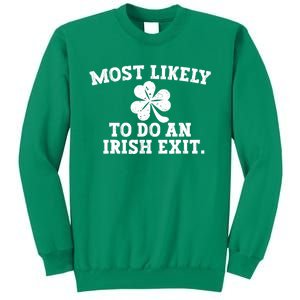 Most Likely To Do An Irish Exit Sweatshirt