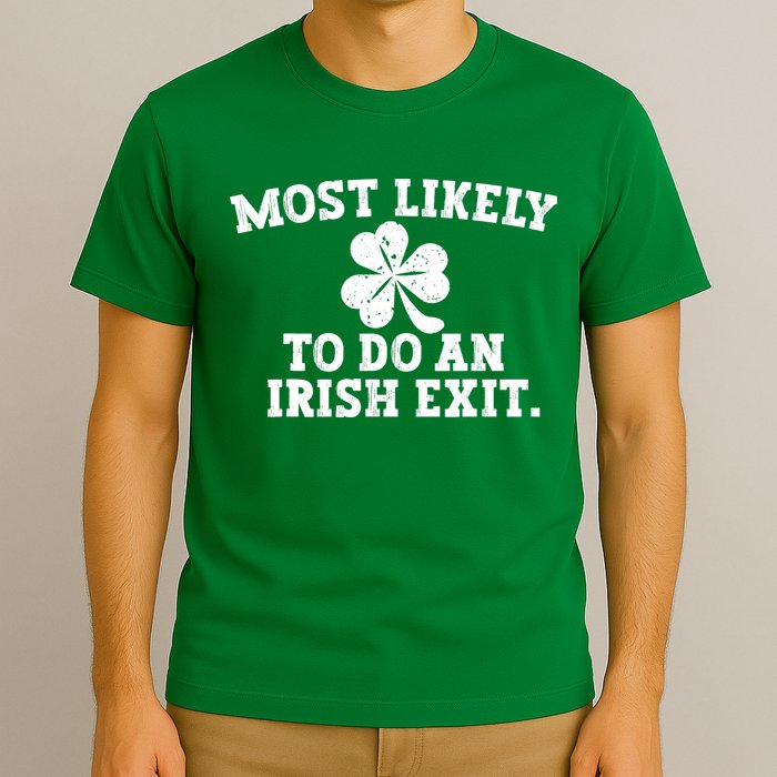 Most Likely To Do An Irish Exit T-Shirt