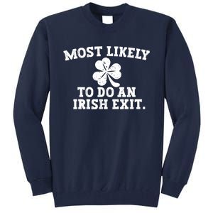 Most Likely To Do An Irish Exit Tall Sweatshirt