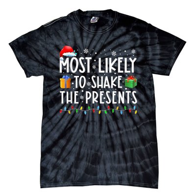 Most Likely To Shake The Presents Family Matching Christmas Tie-Dye T-Shirt