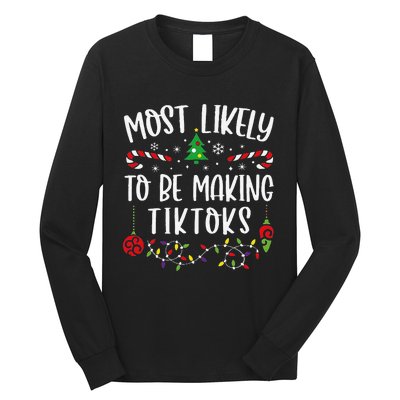 Most Likely To Be Making Tiktoks Funny Christmas Family Matching Cute Christma Long Sleeve Shirt