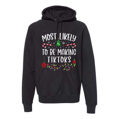 Most Likely To Be Making Tiktoks Funny Christmas Family Matching Cute Christma Premium Hoodie