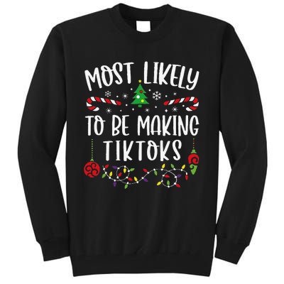 Most Likely To Be Making Tiktoks Funny Christmas Family Matching Cute Christma Tall Sweatshirt