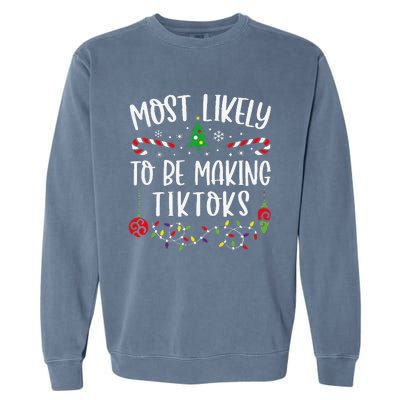 Most Likely To Be Making Tiktoks Funny Christmas Family Matching Cute Christma Garment-Dyed Sweatshirt