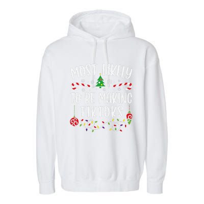 Most Likely To Be Making Tiktoks Funny Christmas Family Matching Cute Christma Garment-Dyed Fleece Hoodie